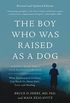 The Boy Who Was Raised as a Dog: And Other Stories from a Child Psychiatrist