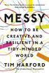 Messy: How to Be Creative and Resilient in a Tidy-Minded World (English Edition)