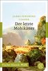 Der letzte Mohikaner: Roman (Fischer Klassik Plus) (German Edition)