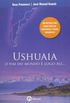 Ushuaia - o Fim do Mundo  Logo Ali
