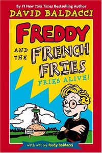 Freddy and the French Fries #1:: Fries Alive!