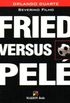 Fried versus Pel