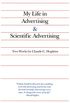 My Life in Advertising and Scientific Advertising (Advertising Age Classics Library) (English Edition)
