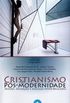 Cristianismo e Ps-Modernidade - Misso Salvao e Dilogo Inter-Religioso