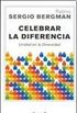 CELEBRAR LA DIFERENCIA (Spanish Edition) [Paperback] [Jan 01, 2009] BERGMAN SERGIO