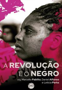 A Revoluo e o Negro
