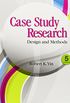 Case Study Research: Design and Methods