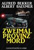Zweimal Provinzmord: Zwei Romane in einem Buch: Cassiopeiapress Krimi (German Edition)