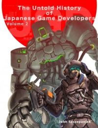 The Untold History of Japanese Game Developers volume 2