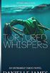 Tortured Whispers