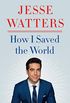 How I Saved the World (English Edition)