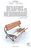 Desafios Da Mediunidade (Portuguese Edition)