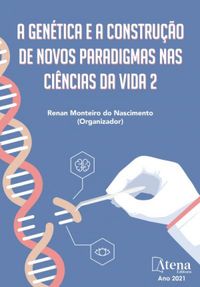 A Genética e a Construção de Novos Paradigmas nas Ciências da Vida