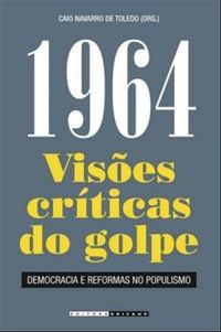 1964 - VISOES CRITICAS DO GOLPE