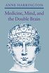 Medicine, Mind, and the Double Brain: A Study in Nineteenth-Century Thought (English Edition)