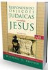 Respondendo Objees Judaicas Contra Jesus - Vol. 1