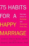 75 Habits for a Happy Marriage: Marriage Advice to Recharge and Reconnect Every Day (English Edition)