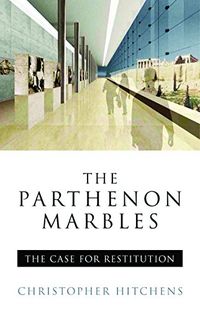 The Parthenon Marbles: The Case for Reunification (English Edition)
