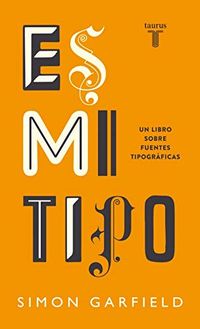 Es mi tipo: Un libro sobre fuentes tipogrficas (Spanish Edition)