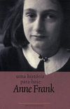 Anne Frank: Uma Histria Para Hoje