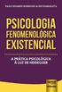 Psicologia Fenomenolgica Existencial. A Prtica Psicolgica  Luz de Heidegger