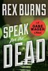 Speak for the Dead (The Gabe Wager Novels Book 3) (English Edition)