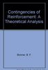 Contingencies of Reinforcement; A Theoretical Analysis
