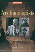 Archaeologists: Explorers of the Human Past