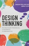 Design Thinking. Na Educao Presencial, a Distncia e Corporativa
