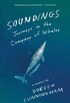 Soundings: Journeys in the Company of Whales: A Memoir (English Edition)