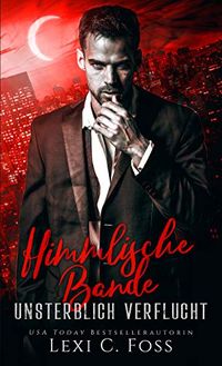 Himmlische Bande: Vampir Liebesroman (Unsterblich Verflucht 5) (German Edition)