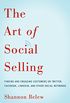 The Art of Social Selling: Finding and Engaging Customers on Twitter, Facebook, LinkedIn, and Other Social Networks (English Edition)
