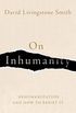 On Inhumanity: Dehumanization and How to Resist It (English Edition)