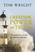 Creation, Power and Truth