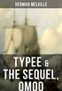 Typee & The Sequel, Omoo: The Adventures in the South Seas (Based on Author