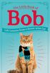 The Little Book of Bob: Everyday wisdom from Street Cat Bob