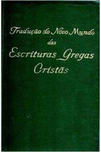 Traduo do Novo Mundo das Escrituras Gregas Crists
