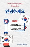 Aprenda Coreano: Guia Completo para Iniciantes (APRENDENDO COREANO)