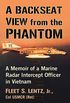 A Backseat View from the Phantom: A Memoir of a Marine Radar Intercept Officer in Vietnam (English Edition)