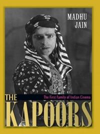 The Kapoors: The First Family of Indian Cinema