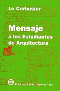Mensaje a Los Estudiantes De Arquitectura/ Message to the Students of Architecture