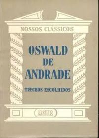 Nossos clssicos 91: Oswald de Andrade