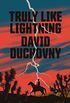 Truly Like Lightning: A Novel (English Edition)
