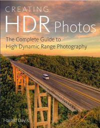 Creating HDR Photos: The Complete Guide to High Dynamic Range Photography (English Edition)