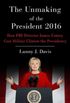 The Unmaking of the President 2016