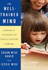 The Well-Trained Mind: A Guide to Classical Education at Home (Third Edition) (English Edition)