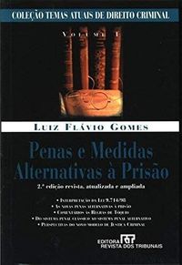 Penas E Medidas Alternativas A Prisao (Colecao Temas Atuais De Direito Criminal) (Portuguese Edition)