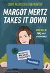 Margot Mertz Takes It Down (English Edition)