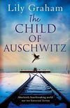The Child of Auschwitz: Absolutely heartbreaking World War 2 historical fiction (English Edition)