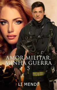 Amor Militar, Minha Guerra 5